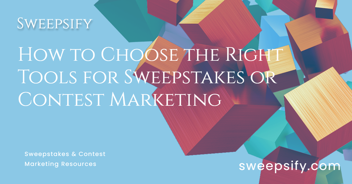 sweepsify how to choose the right tools for sweepstakes or contest marketing