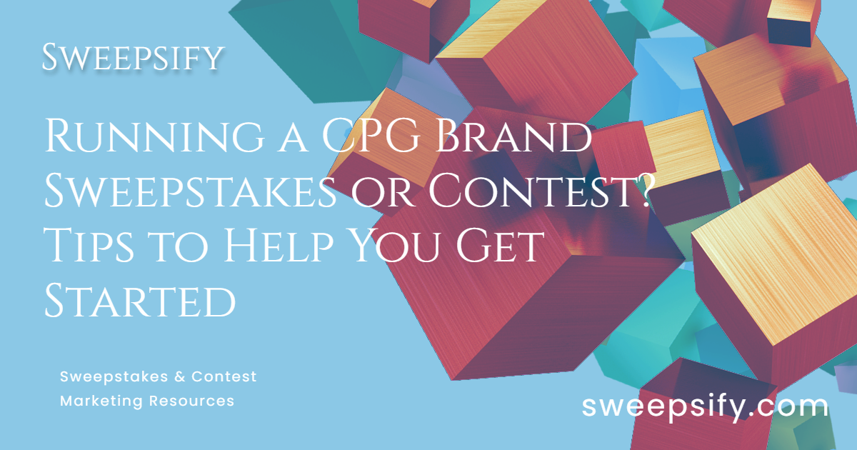 sweepsify running a cpg brand sweepstakes or contest tips to help you get started