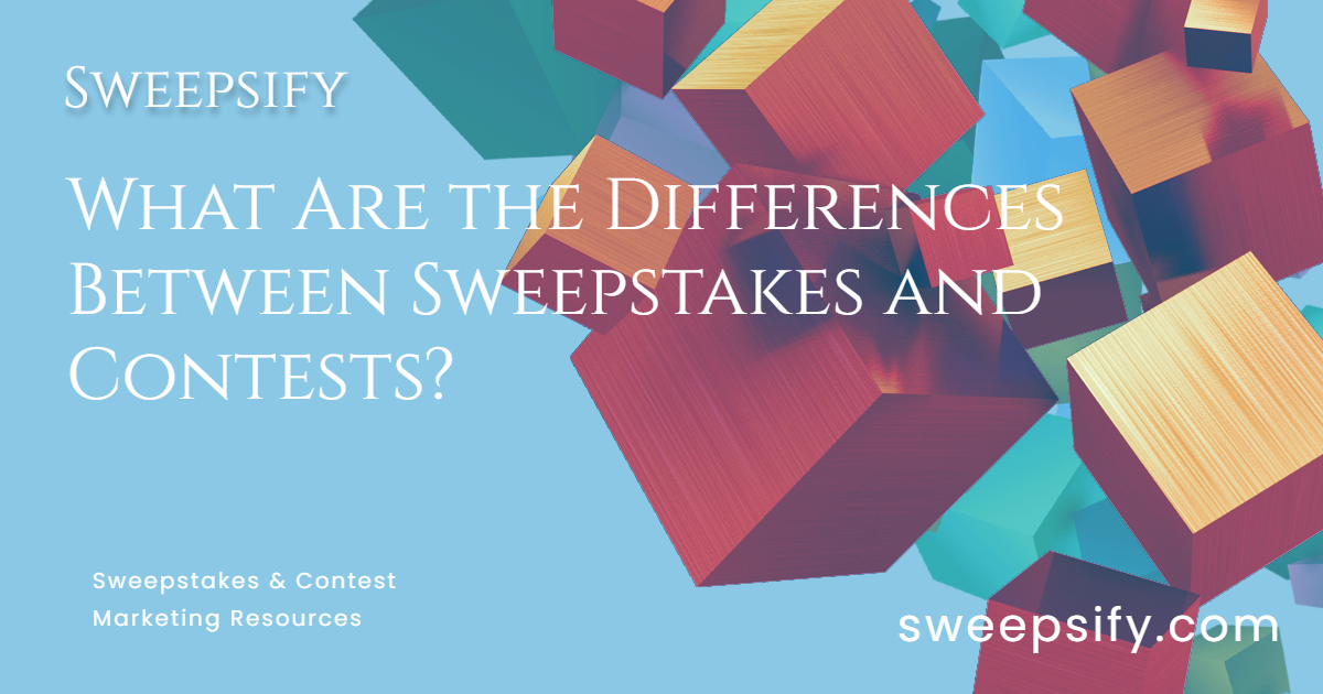 sweepsify what are the differences between sweepstakes and contests