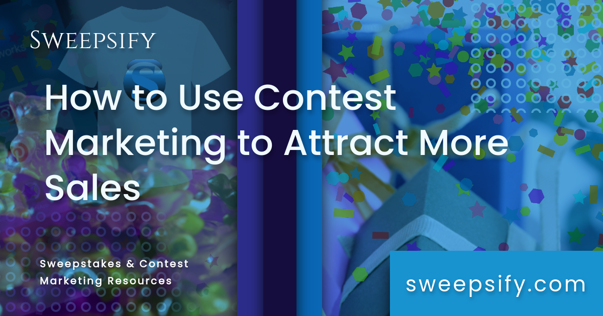 how to use contest marketing to attract more sales blog post title