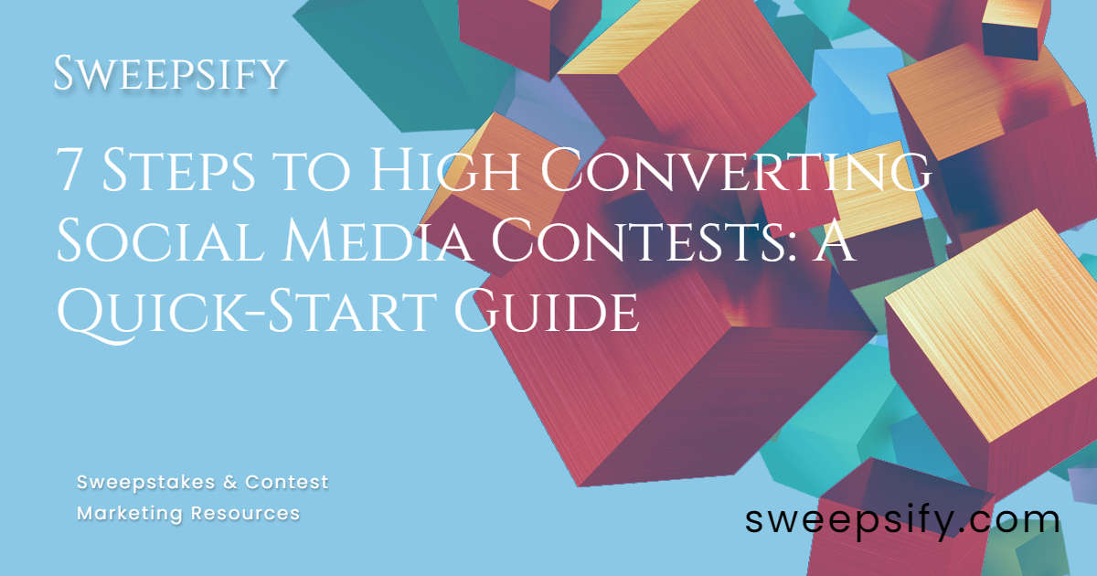 sweepsify 7 steps to high converting social media contests a quick start guide