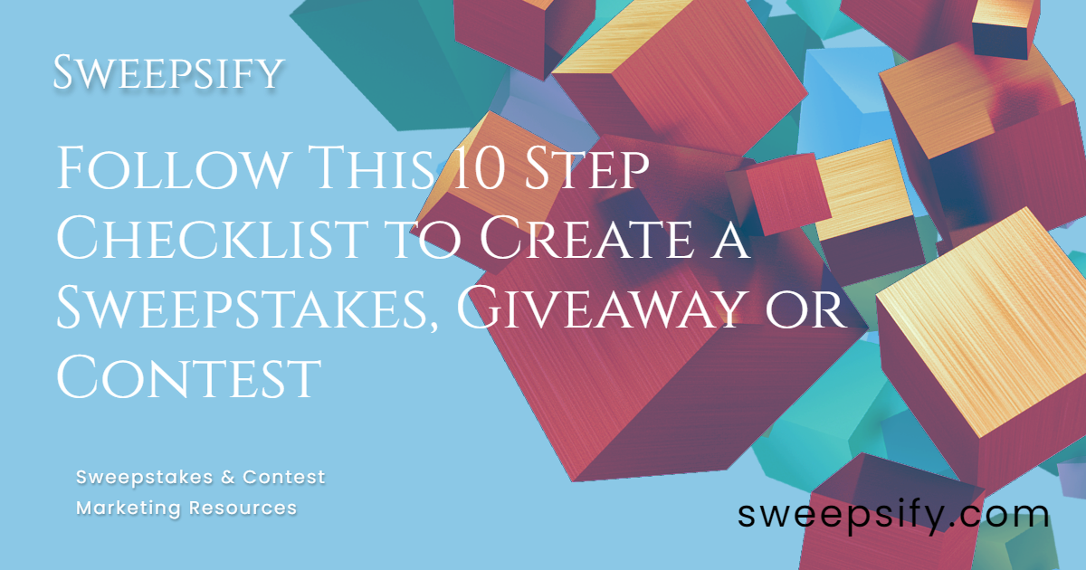 sweepsify follow this 10 step checklist to create a sweepstakes giveaway or contest