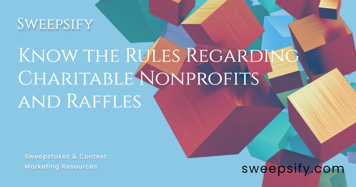 sweepsify know the rules regarding charitable nonprofits and raffles