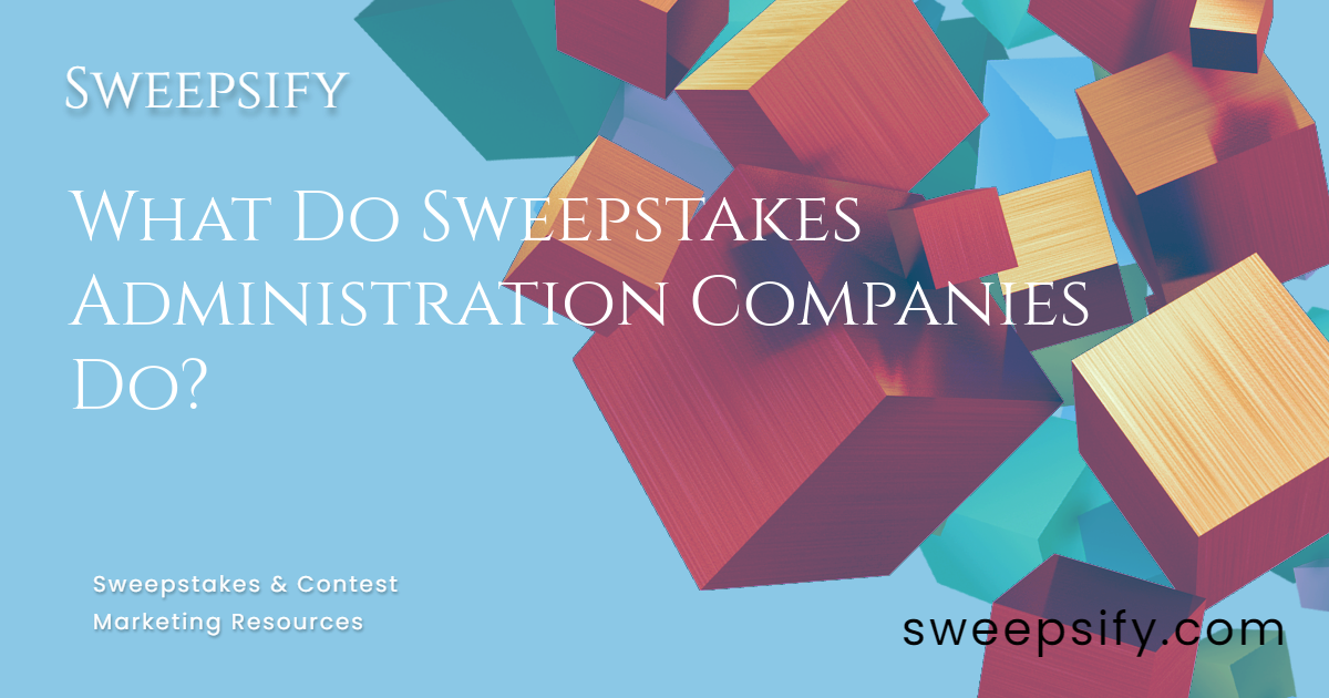 sweepsify what do sweepstakes administrators do