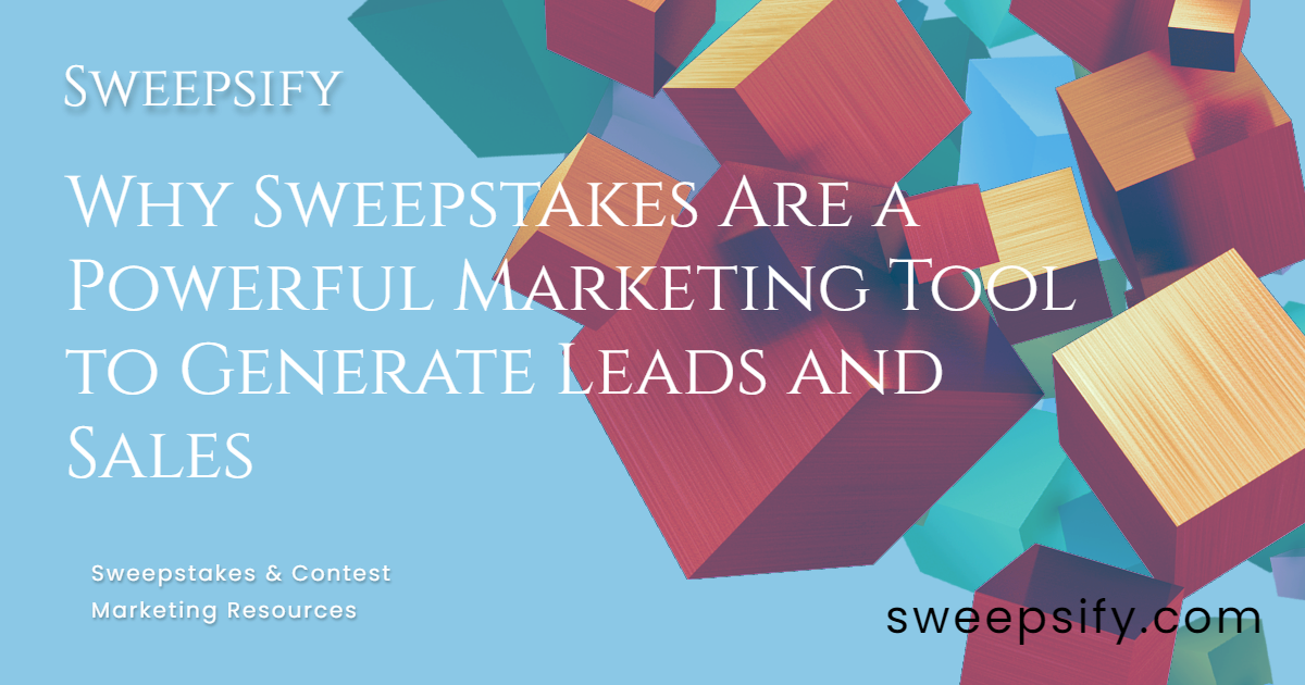 sweepsify why sweepstakes are apowerful marketing tool to generateleads and sales
