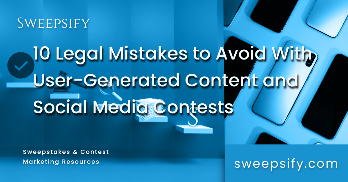 10 legal mistakes to avoid with user generated content and social media contests blog post title