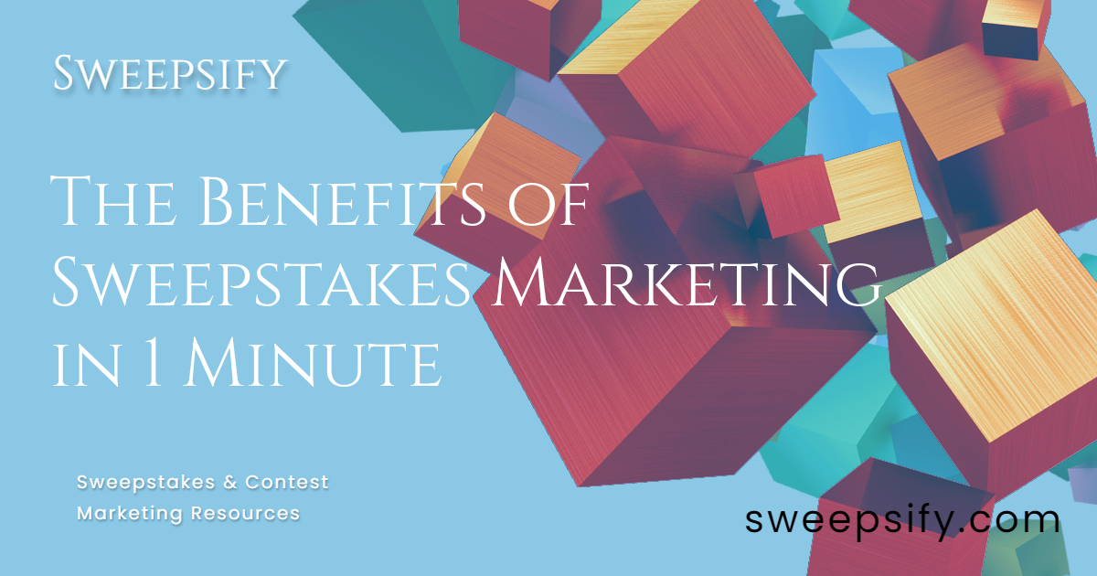 the benefits of sweepstakes marketing in one minute blog post title