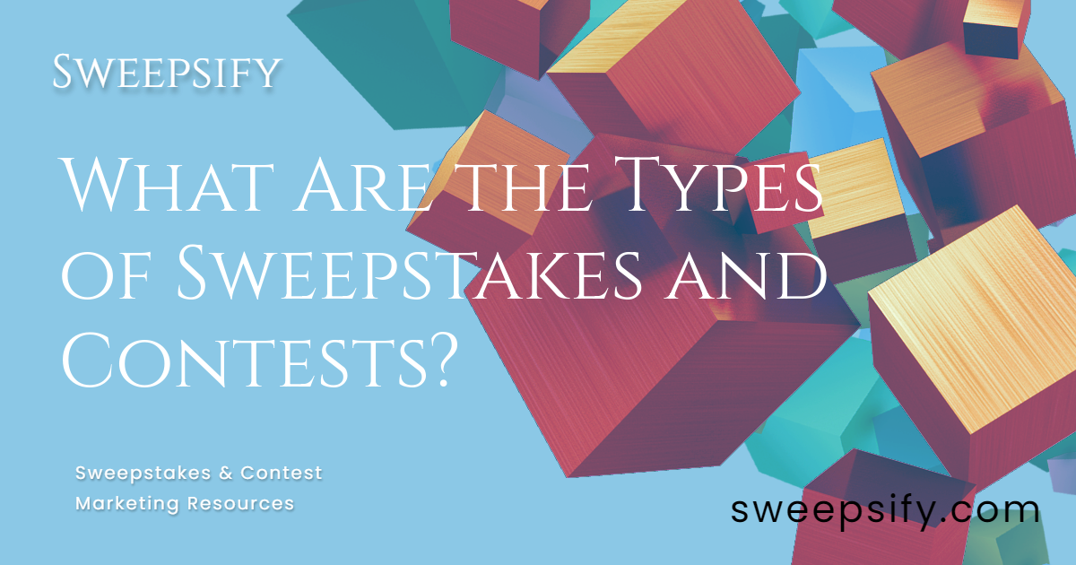 what are the types of sweepstakes and contests sweepsify blog post