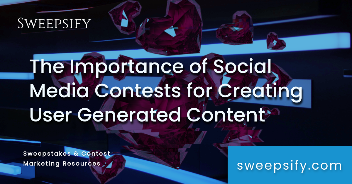 the importance of social media contests for creating user generated content blog post title