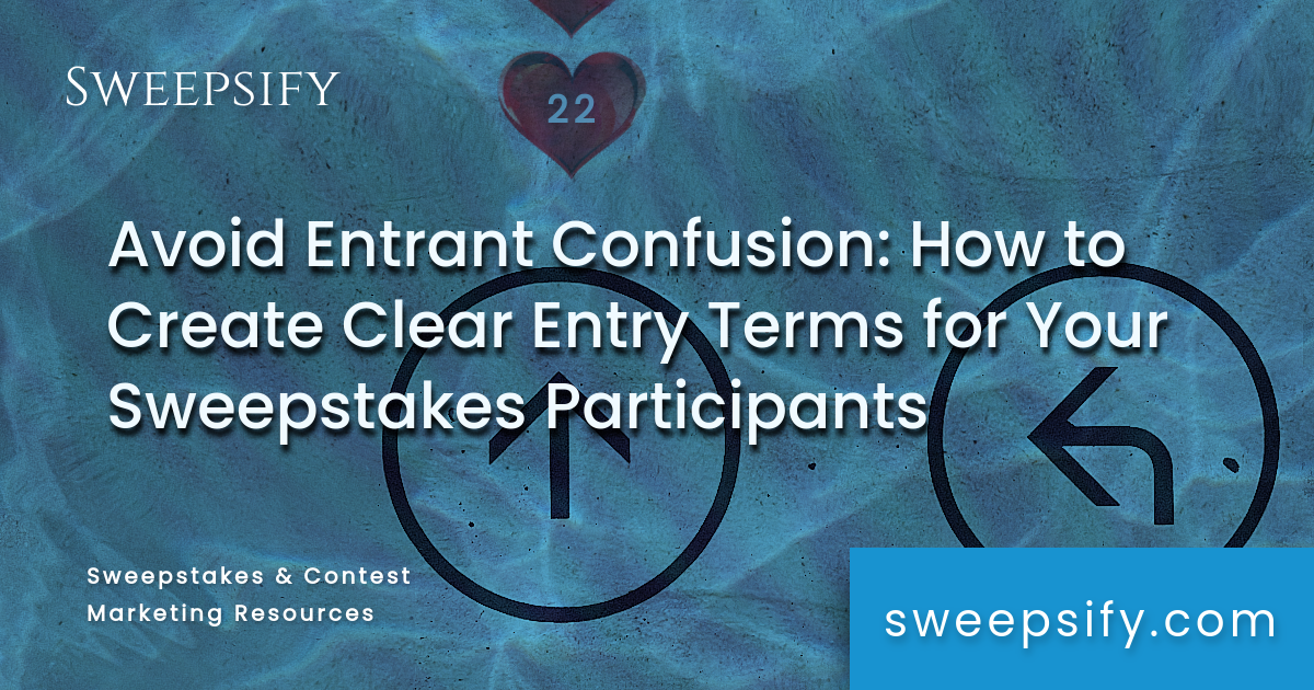 avoid entrant confusion how to create clear entry terms for your sweepstakes participants blog post title