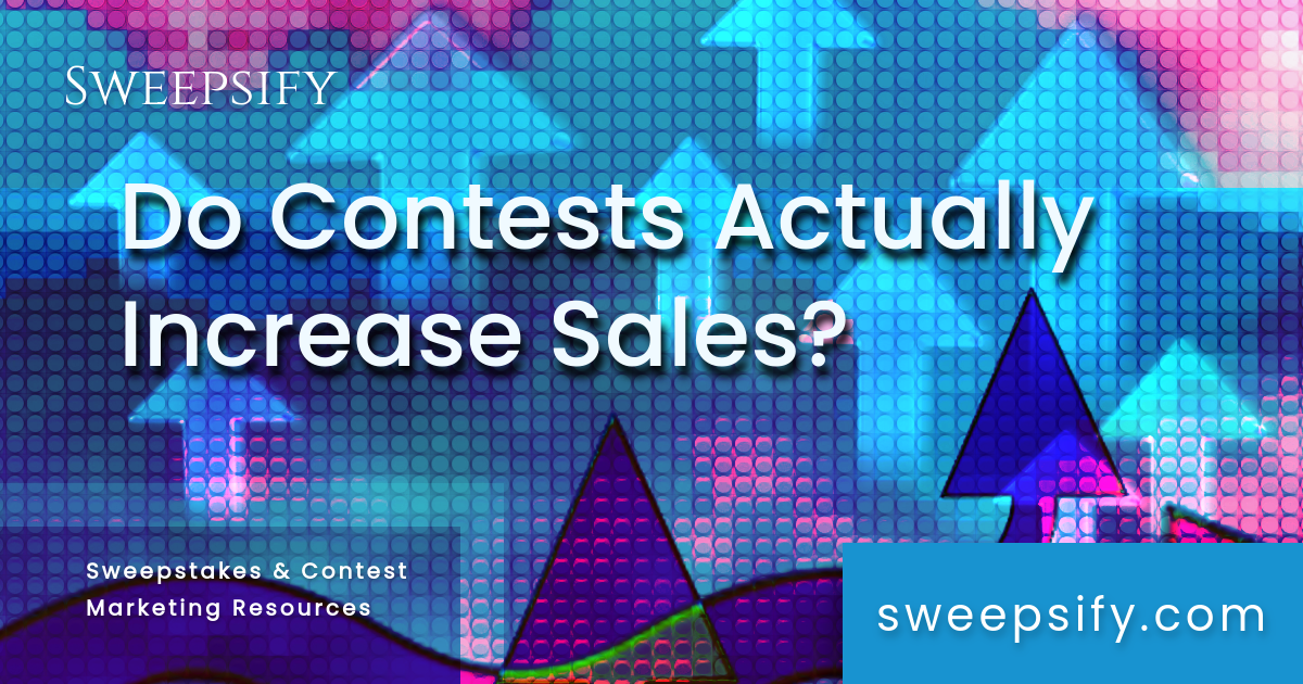 do contests actually increase sales blog post title