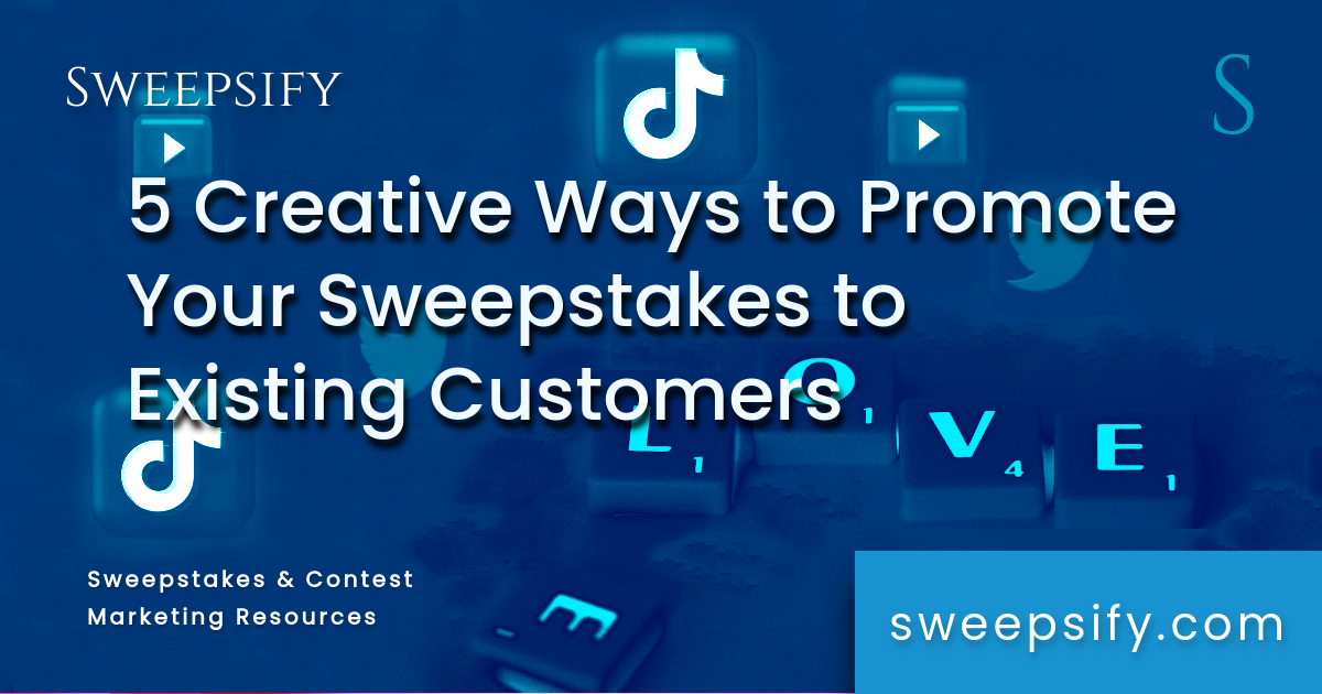 5 creative ways to promote your sweepstakes to existing customers blog post title