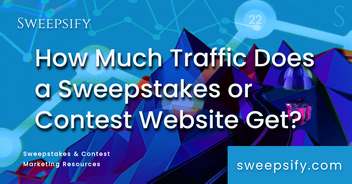 how much traffic does a sweepstakes website get blog post title