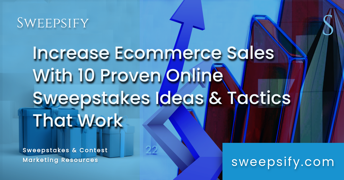 increase ecommerce sales with 10 proven online sweepstakes ideas and tactics that work blog post title