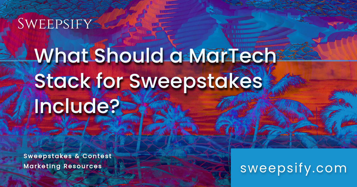 what should a martech stack for sweepstakes include blog post title