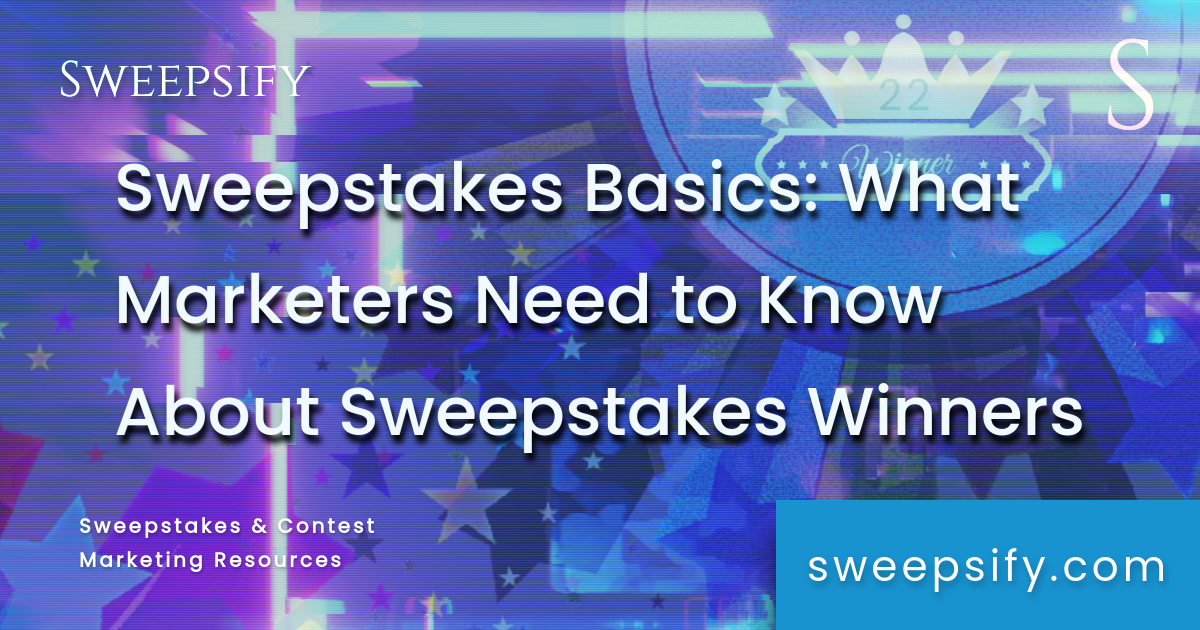 sweepstakes basics what marketers need to know about sweepstakes winners blog post title