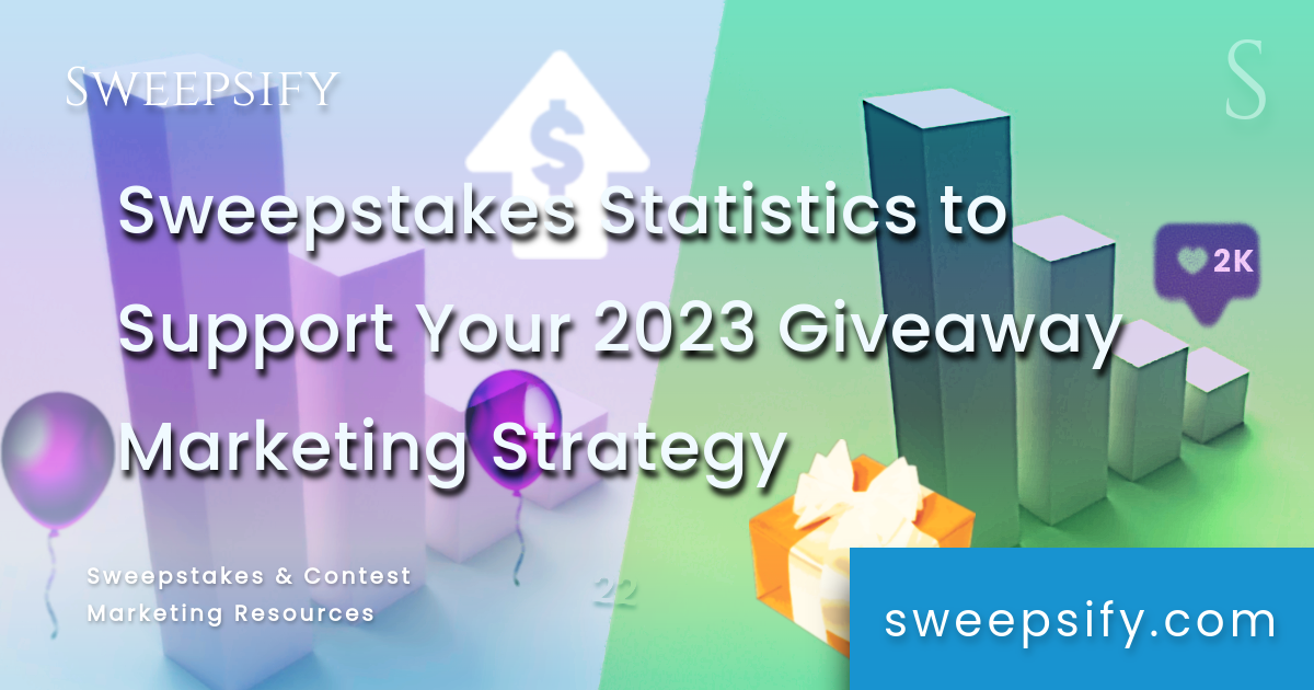sweepstakes statistics to support your 2023 giveaway marketing strategy blog post title