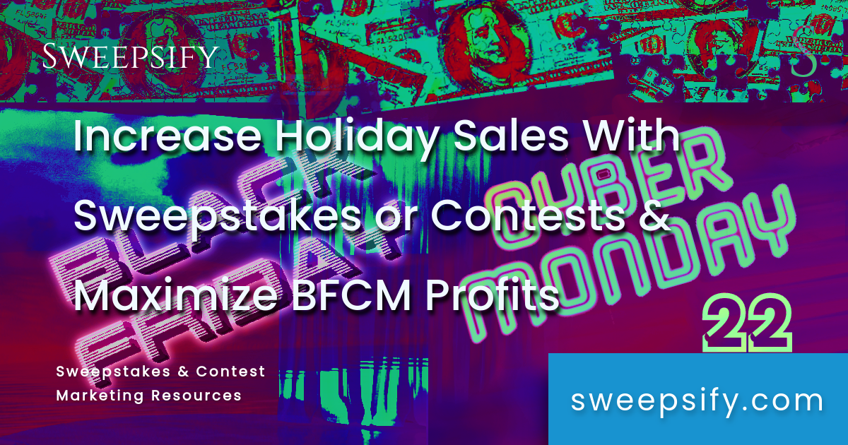 black friday 2022 sales strategy increase holiday sales with sweepstakes or contests and maximize bfcm profits blog post title