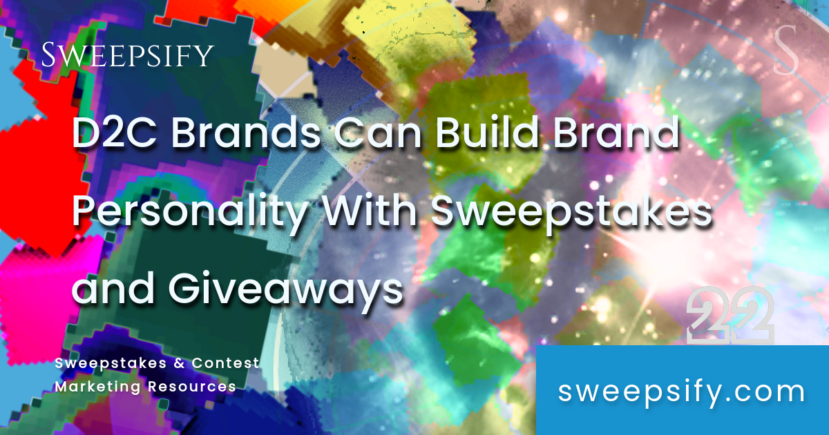 d2c brands can build brand personality with sweepstakes and giveaways blog post title